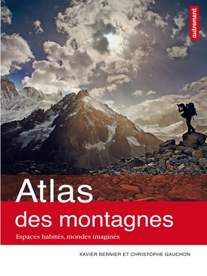 cover image of Atlas des montagnes. Espaces habités, mondes imaginés